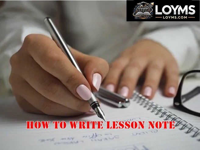 How to Write Lesson Notes for Nigerian Schools 2026 | Primary | Secondary